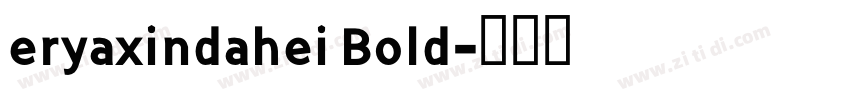 eryaxindahei Bold字体转换